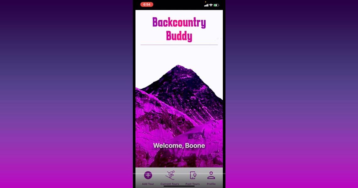 Screengrab of a smart phone that reads "Backcountry Buddy, Welcome, NAME, Add Tour, Current Tours, Past Tours, Profile"