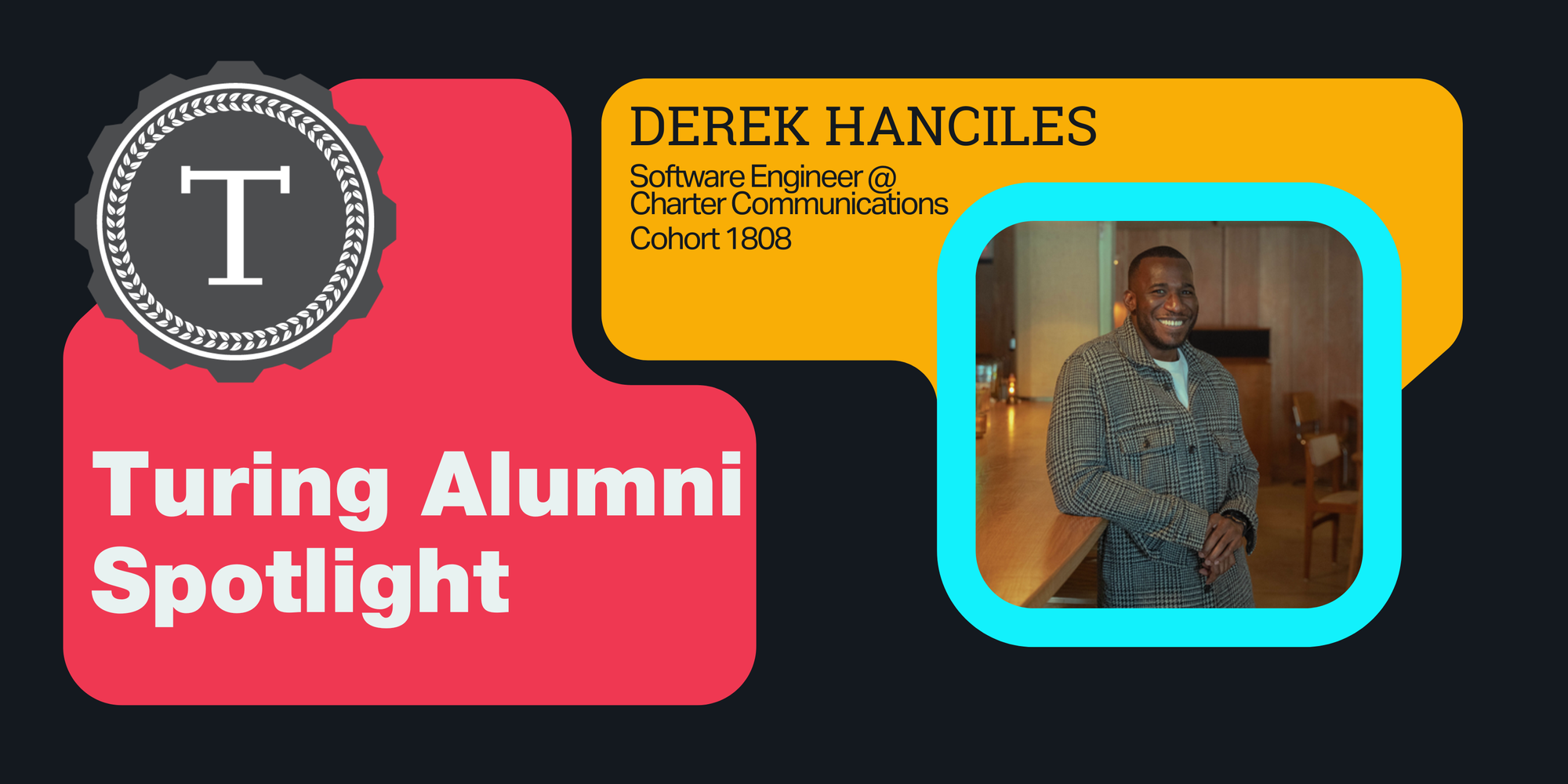 Turing Alumni Spotlight with Derek Hanciles Software Engineer at Charter Communications