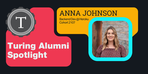 Photo of Anna Johnson in a Turing Alumni Spotlight template